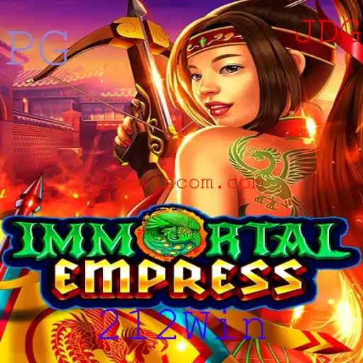ImmortalEmpress: Descubra o Fascinante Mundo de 212Win